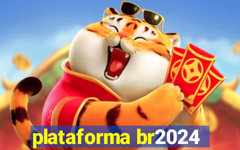 plataforma br2024